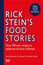 Book cover of Rick Stein’s Food Stories by Rick Stein