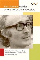 Book cover of Rick Turner's Politics as the Art of the Impossible by Michael Onyebuchi Eze