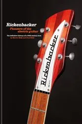 Book cover of Rickenbacker Guitars: Pioneers of the electric guitar by Martin Kelly