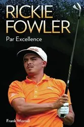 Book cover of Rickie Fowler - Par Excellence by Frank Worrall