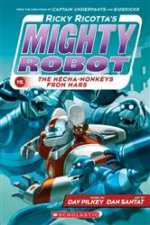 Book cover of Ricky Ricotta's Mighty Robot vs. the Mecha-Monkeys from Mars (Ricky Ricotta's Mighty Robot #4) by Dav Pilkey