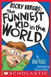 Book cover of Ricky Vargas: The Funniest Kid in the World by Alan Katz