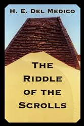 Book cover of Riddle Of The Scrolls by H.E. Del Medico