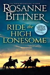 Book cover of Ride the High Lonesome by Rosanne Bittner