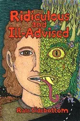 Book cover of Ridiculous and Ill-Advised by Rale Sidebottom