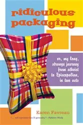Book cover of Ridiculous Packaging by Karen Favreau