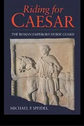 Book cover of Riding for Caesar by Micheal P. Speidel