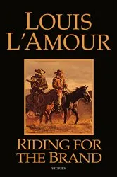 Book cover of Riding for the Brand by Louis L'Amour