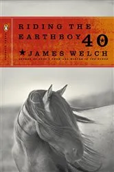 Book cover of Riding the Earthboy 40 by James Welch