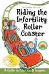 Book cover of Riding the Infertility Roller Coaster by Unknown