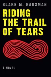 Book cover of Riding the Trail of Tears by Blake M. Hausman