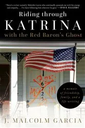 Book cover of Riding through Katrina with the Red Baron's Ghost by J. Malcolm Garcia