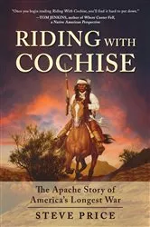 Book cover of Riding With Cochise by Steve Price