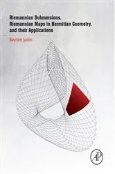 Book cover of Riemannian Submersions, Riemannian Maps in Hermitian Geometry, and their Applications by Unknown