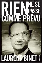 Book cover of Rien ne se passe comme prévu by Laurent Binet