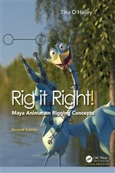Book cover of Rig it Right! Maya Animation Rigging Concepts, 2nd edition (2nd ed.) by Tina O'Hailey