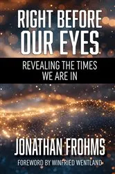 Book cover of Right Before Our Eyes by Jonathan Frohms