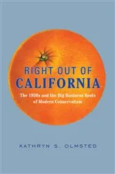 Book cover of Right Out of California by Kathryn S. Olmsted