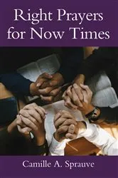 Book cover of Right Prayers for Now Times by Camille A. Sprauve