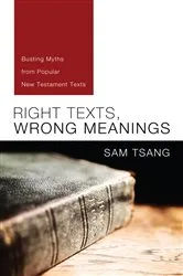 Book cover of Right Texts, Wrong Meanings by Sam Tsang