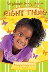 Book cover of Right Thing by Stephanie Perry Moore