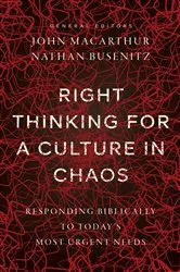 Book cover of Right Thinking for a Culture in Chaos by John MacArthur