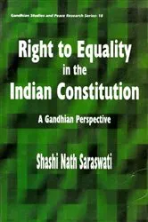 Book cover of Right To Equality in the Indian Constitution A Gandhian Perspective (Gandhian Studies and Peace Research Series-18) by Shashi Nath Saraswati