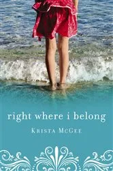 Book cover of Right Where I Belong by Krista McGee