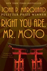 Book cover of Right You Are, Mr. Moto by John P. Marquand