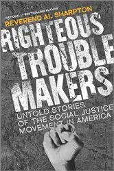 Book cover of Righteous Troublemakers by Al Sharpton