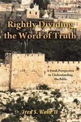 Book cover of Rightly Dividing the Word of Truth by Fred S Wolfe II