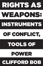 Book cover of Rights as Weapons by Clifford Bob