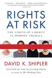 Book cover of Rights at Risk by David K. Shipler