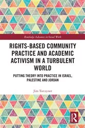 Book cover of Rights-Based Community Practice and Academic Activism in a Turbulent World by Jim Torczyner