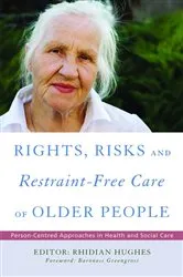 Book cover of Rights, Risk and Restraint-Free Care of Older People by David Oliver