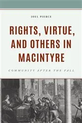Book cover of Rights, Virtue, and Others in MacIntyre by Joel Pierce