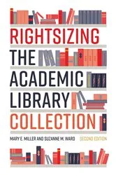 Book cover of Rightsizing the Academic Library Collection by Mary E. Miller