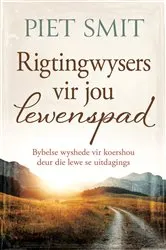 Book cover of Rigtingwysers vir jou lewenspad by Piet Smit