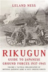Book cover of Rikugun: Guide to Japanese Ground Forces 1937-1945 by Leland Ness