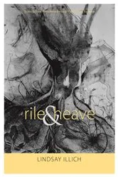 Book cover of rile & heave (everything reminds me of you) by Lindsay Illich