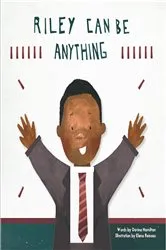 Book cover of Riley Can Be Anything by Hamilton Davina