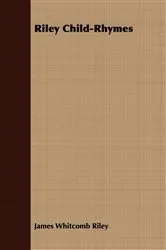 Book cover of Riley Child-Rhymes by James Whitcomb Riley
