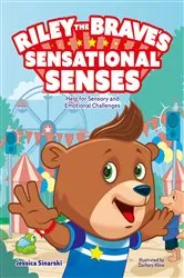 Book cover of Riley the Brave's Sensational Senses by Jessica Sinarski