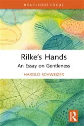 Book cover of Rilke’s Hands by Harold Schweizer
