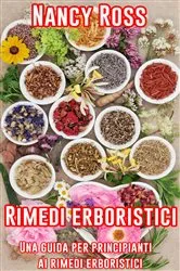 Book cover of Rimedi erboristici: Una guida per principianti ai rimedi erboristici by Nancy Ross