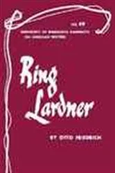 Book cover of Ring Lardner - American Writers 49 by Otto Friedrich