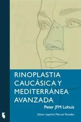 Book cover of Rinoplastia Cauc&ásica y Mediterr&ánea Avanzada by P.J.F.M Lohuis