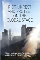Book cover of Riot, Unrest and Protest on the Global Stage by David Pritchard