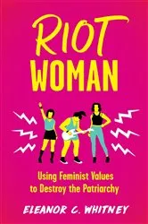 Book cover of Riot Woman by Eleanor C. Whitney