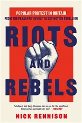 Book cover of Riots and Rebels by Nick Rennison